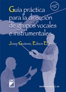 Guía Práctica Para la Dirección de Grupos Vocales: 250 (Biblioteca de Eufonia)