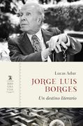 Jorge Luis Borges: Un destino literario
