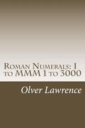 Roman Numerals: I to MMM 1 to 3000 (en Inglés)