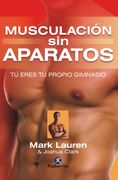 Musculacion sin Aparatos: Tu Eres tu Propio Gimnasio