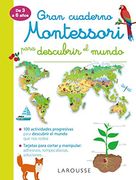 Gran Cuaderno Montessori Para Descubrir el Mundo (Larousse - Infantil