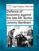 Defence of Economy Against the Late mr. Burke. (en Inglés)