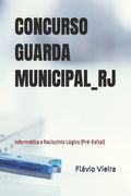 Concurso Guarda Municipal_rj: Informática e Raciocínio Lógico (Pré-Edital) (en Portugués)