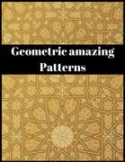 geometric amazing patterns: Amazing patterns stress relief for adults and children It is truly an unforgettable historical gift (en Inglés)