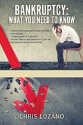 Bankruptcy: What You Need to Know (en Inglés)