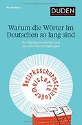 Warum die Wörter im Deutschen so Lang Sind: Von Bandwurmwörtern und Skurrilen Wortschöpfungen (en Alemán)