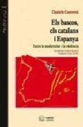 Els bascos, els catalans i Espanya: Entre la modernitat i la violència (Argent Viu)