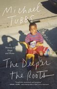 The Deeper the Roots: A Memoir of Hope and Home (en Inglés)