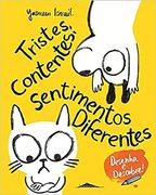 Tristes, Contentes, Sentimentos Diferentes