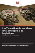 L'affirmation de soi dans une entreprise de logistique (in French)