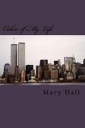 Colors of My Life: The Story of My Love Journey Told Through Prose and Poetry (en Inglés)