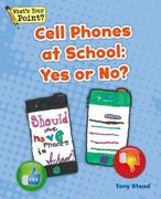 Cell Phones at School: Yes or no? (What's Your Point? Reading and Writing Opinions) 
