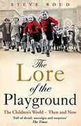 The Lore of the Playground: The Children's World - Then and now (en Inglés)