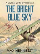 The Bright Blue sky (The raf Trilogy) 