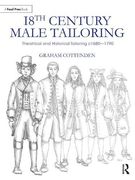 18Th Century Male Tailoring: Theatrical and Historical Tailoring C1680 – 1790 (en Inglés)