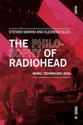 The Philosophy of Radiohead: Music, Technology, Soul