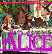 All Things Alice: The Wit, Wisdom,And Wonderland of Lewis Carroll (en Inglés)