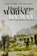Hard Corps Marine, My Way: USMC Experience, Year Two (en Inglés)