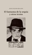 El Fantasma de la Sequía y Otros Textos