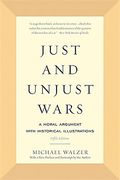Just and Unjust Wars: A Moral Argument With Historical Illustrations 