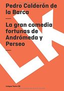 La Gran Comedia Fortunas De Andromeda Y Perseo (Diferencias) (Teatro) (in Spanish)