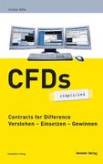 CFDs - simplified: Contracts for Difference. Verstehen - Einsetzen - Gewinnen