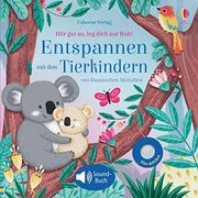 Hör gut zu, leg Dich zur Ruh! Entspannen mit den Tierkindern (en Alemán)