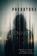 Predators: Who They are and how to Stop Them (en Inglés)