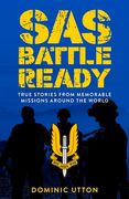 SAS - Battle Ready: True Stories from Memorable Missions Around the World