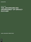 The "Grammaire des Grammaires" of Girault-Duvivier (Janua Linguarum. Series Maior) (en Inglés)