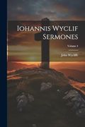 Iohannis Wyclif Sermones; Volume 4 (en Inglés)