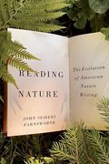 Reading Nature: The Evolution of American Nature Writing (en Inglés)