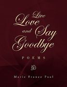 live love and say goodbye (en Inglés)