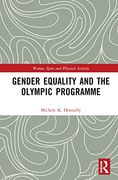 Gender Equality and the Olympic Programme (Women, Sport and Physical Activity) (en Inglés)
