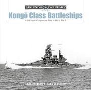 Kongo-Class Battleships: In the Imperial Japanese Navy in World war ii: 16 (Legends of Warfare: Naval) (en Inglés)