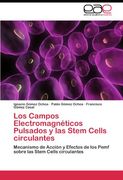 Los Campos Electromagnéticos Pulsados y las Stem Cells circulantes: Mecanismo de Acción y Efectos de los Pemf sobre las Stem Cells circulantes
