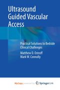 Ultrasound Guided Vascular Access: Practical Solutions to Bedside Clinical Challenges