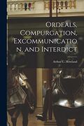 Ordeals, Compurgation, Excommunication, and Interdict (en Inglés)