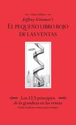 Jeffrey Gitomer's El Pegueño Libro Rojo de Las Ventas (Jeffrey Gitomer's Little Red Book of Selling): Los 12.5 Principios de la Grandeza En Las Ventas