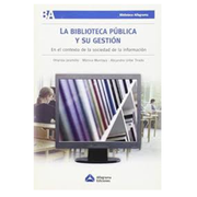La Biblioteca Publica: Su Gestion en el Contexto de la Sociedad de la Informacion
