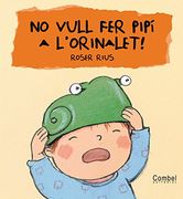 No vull fer pipí a l'orinalet! (en Catalán)