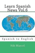 Learn Spanish News Vol.6: Spanish to English (en Inglés)