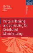 Process Planning and Scheduling for Distributed Manufacturing (Springer Series in Advanced Manufacturing) (en Inglés)