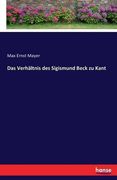 Das Verhaltnis Des Sigismund Beck Zu Kant (German Edition)