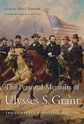 The Personal Memoirs of Ulysses s. Grant: The Complete Annotated Edition (en Inglés)