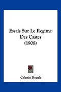 Essais Sur Le Regime Des Castes (1908) (en Francés)
