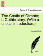 the castle of otranto; a gothic story. (with a critical introduction.). (en Inglés)