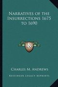 narratives of the insurrections 1675 to 1690 (en Inglés)