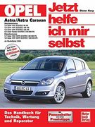 Opel Astra / Astra Caravan - Jetzt helfe ich mir selbst: Ab Modelljahr 2004 (en Alemán)