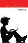 Girls, Cultural Productions, and Resistance (en Inglés)